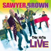 Sawyer Brown - The Hits Live